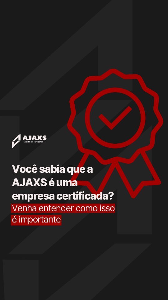 Você sabia que a AJAXS é uma empresa certificada