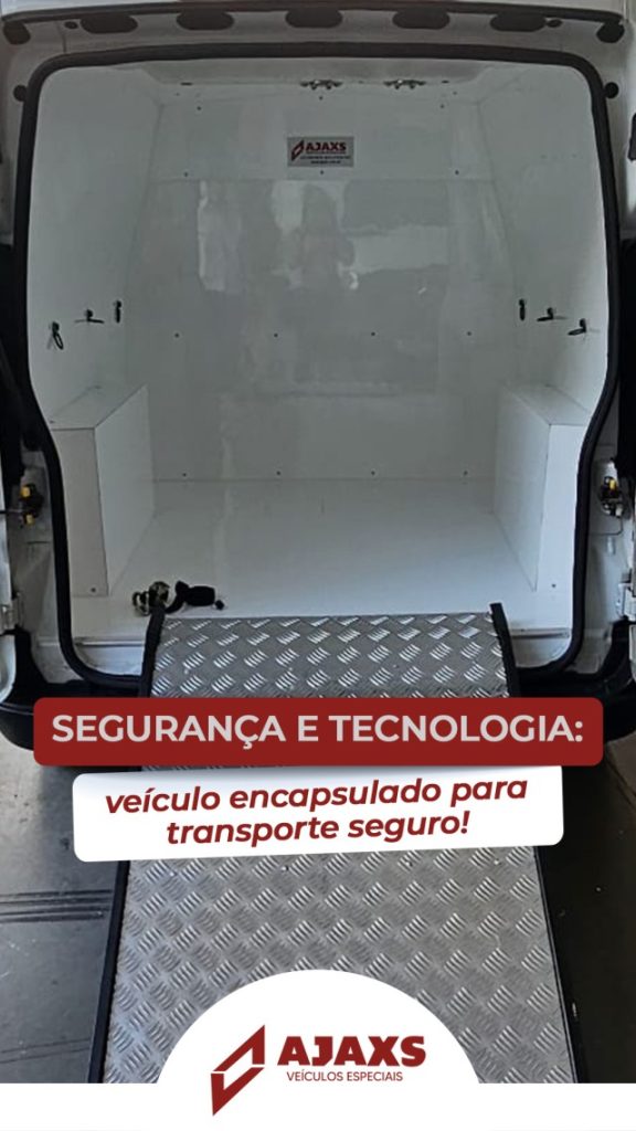 Segurança e Tecnologia Veículo encapsulado para transporte seguro!